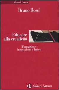 Educare alla creatività. Formazione, innovazione e lavoro book