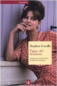 Figure del desiderio. Storia della bellezza femminile italiana Books