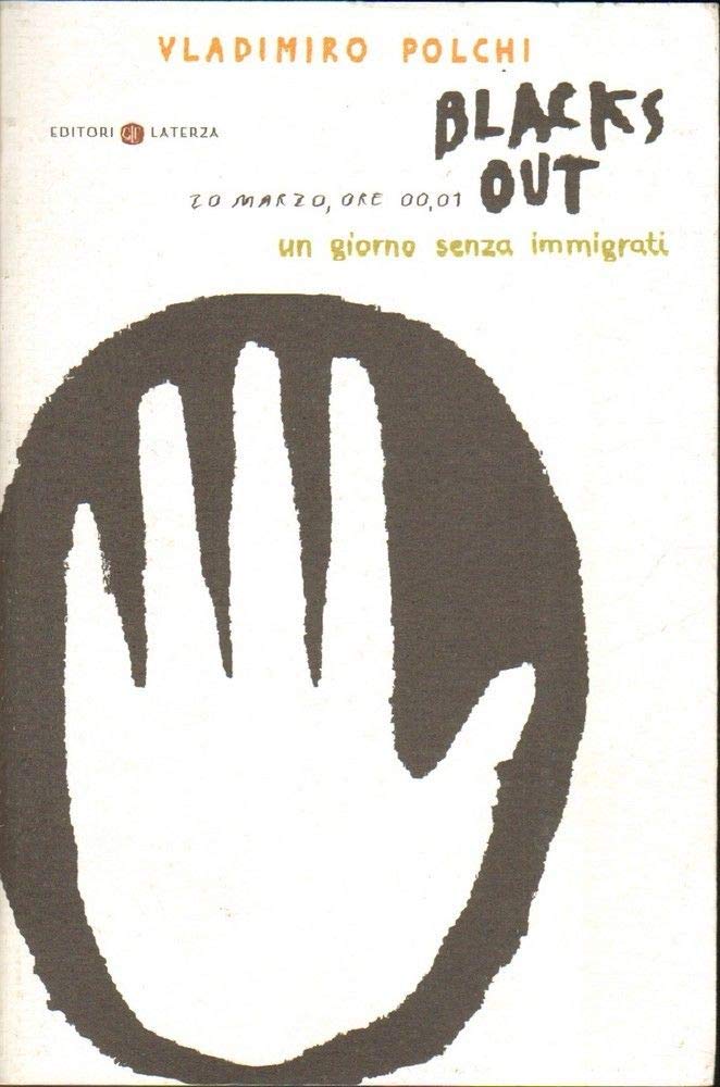 Blacks out. 20 marzo, ore 00.01. Un giorno senza immigrati book