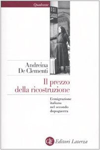 Il prezzo della ricostruzione. L'emigrazione italiana nel secondo dopoguerra Books