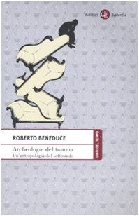 Archeologie del trauma. Un'antropologia del sottosuolo book
