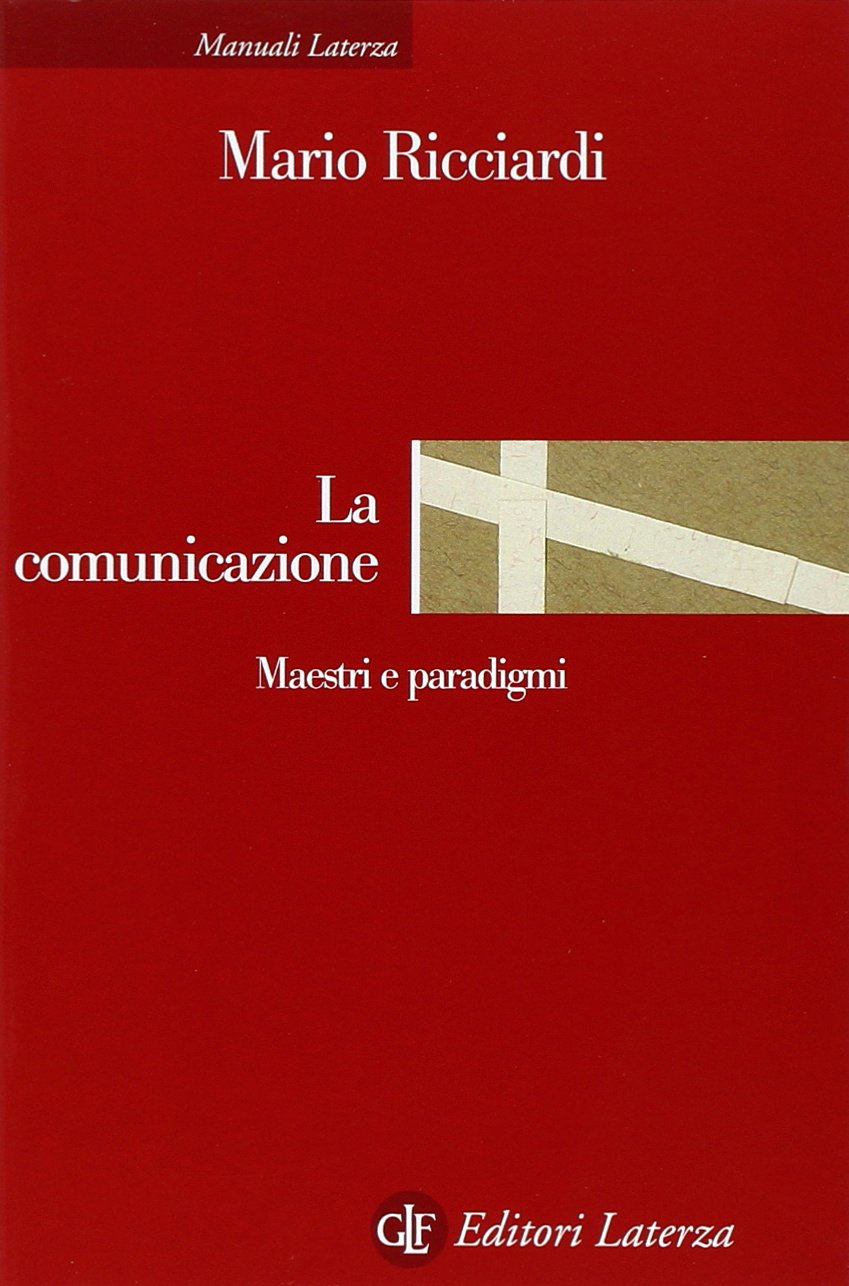 La comunicazione. Maestri e paradigmi book
