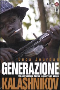 Generazione Kalashnikov. Un antropologo dentro la guerra in Congo (Percorsi Laterza) Books