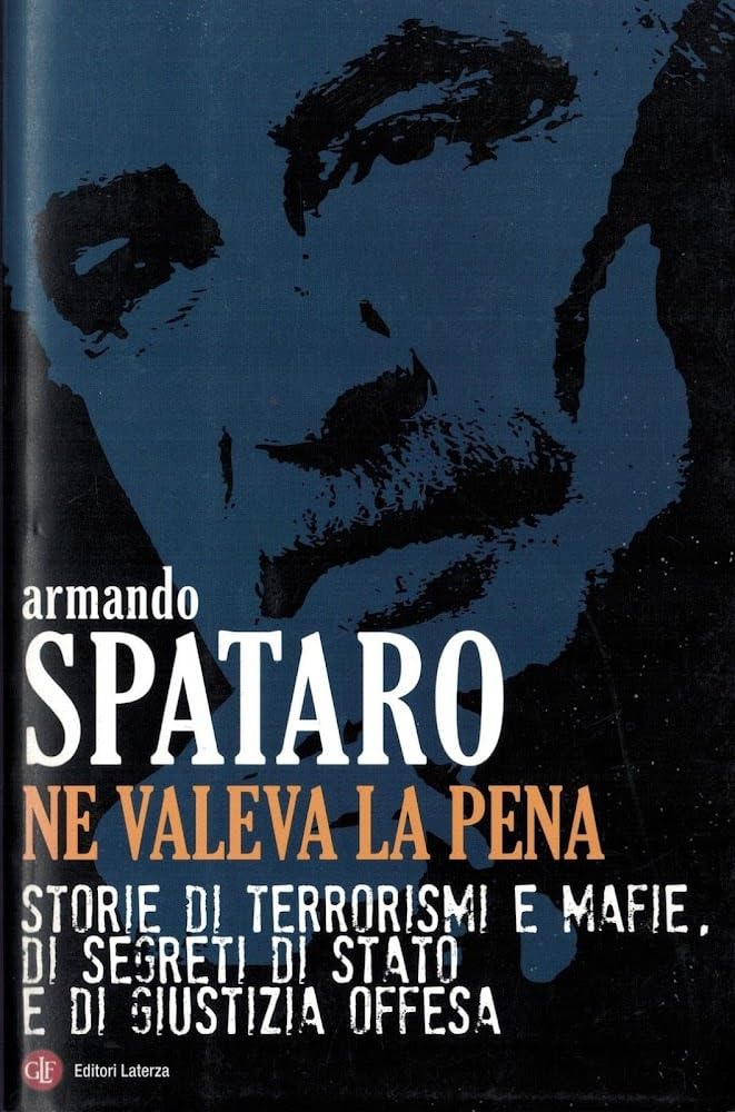 Ne valeva la pena. Storie di terrorismi e mafie, di segreti di Stato e di giustizia offesa Social Sciences