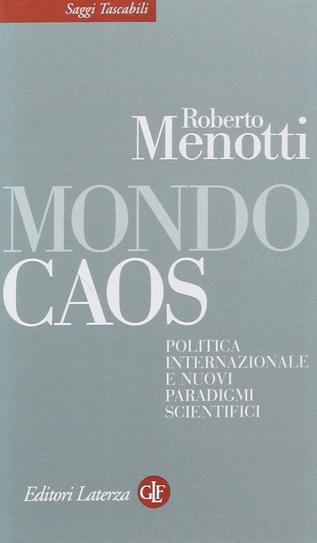 Mondo caos. Politica internazionale e nuovi paradigmi scientifici book
