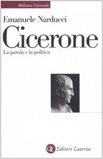 Cicerone. La parola e la politica (Biblioteca universale Laterza) Contemporary literature