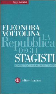 La repubblica degli stagisti. Come non farsi sfruttare book