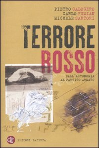 Terrore rosso. Dall'autonomia al partito armato Politics & History