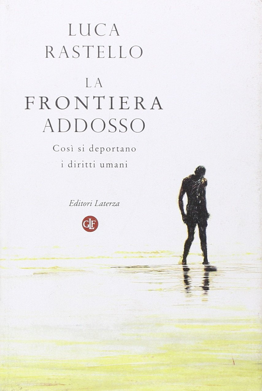 La frontiera addosso. Così si deportano i diritti umani book