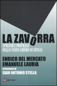 La zavorra. Sprechi e privilegi nello Stato libero di Sicilia (I Robinson. Letture) Social Sciences