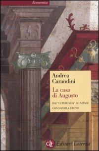 La casa di Augusto. Dai «Lupercalia» al Natale (Economica Laterza) Social Sciences