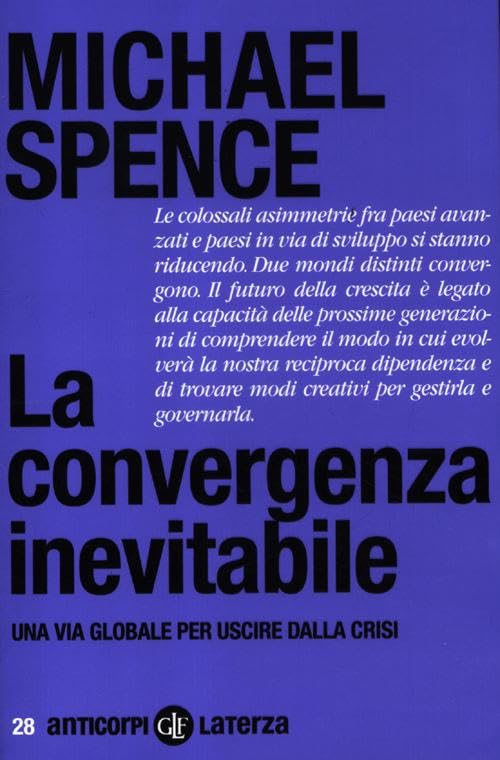 La convergenza inevitabile. Una via globale per uscire dalla crisi (Anticorpi) Business, Finance & Career