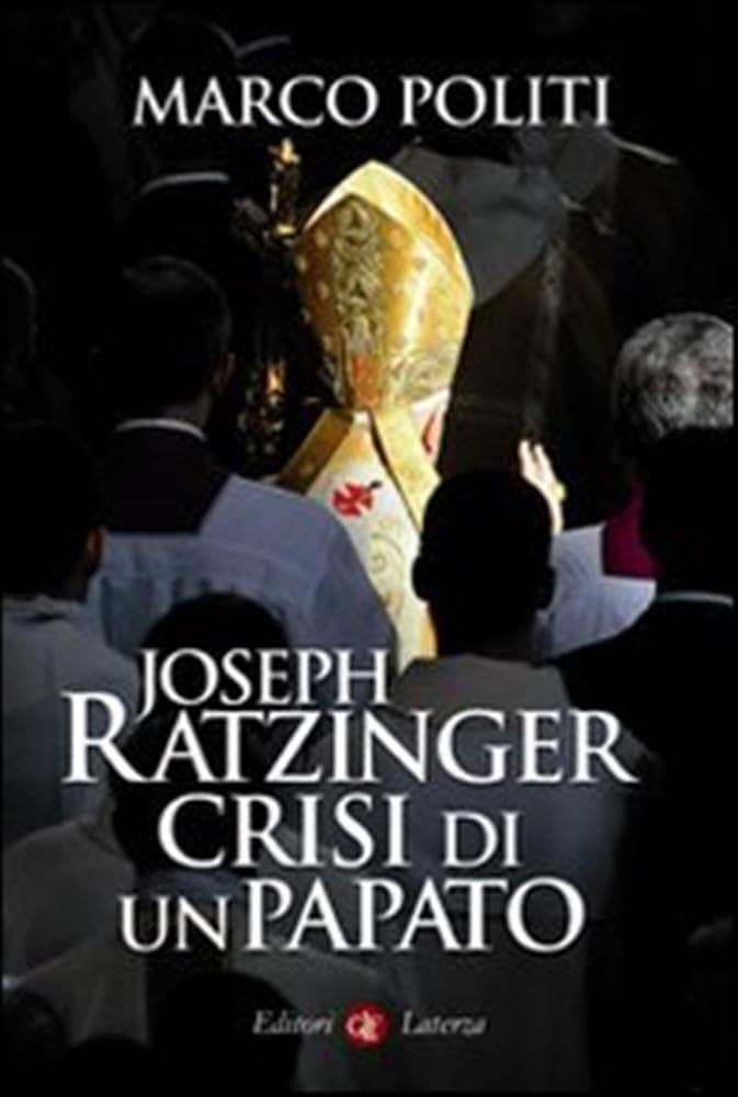 Joseph Ratzinger. Crisi di un papato (I Robinson. Letture) Religion & Esotericism
