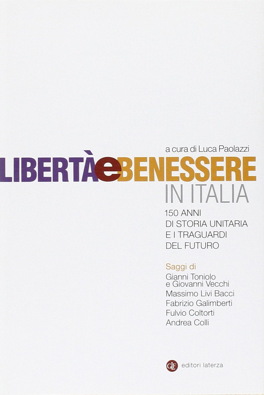 Libertà e benessere in Italia. 150 di storia unitaria e i traguardi del futuro book