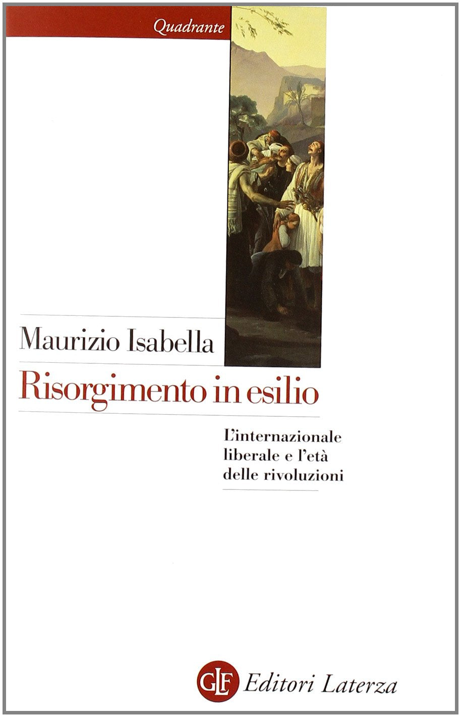 Risorgimento in esilio. L'internazionale liberale e l'età delle rivoluzioni book