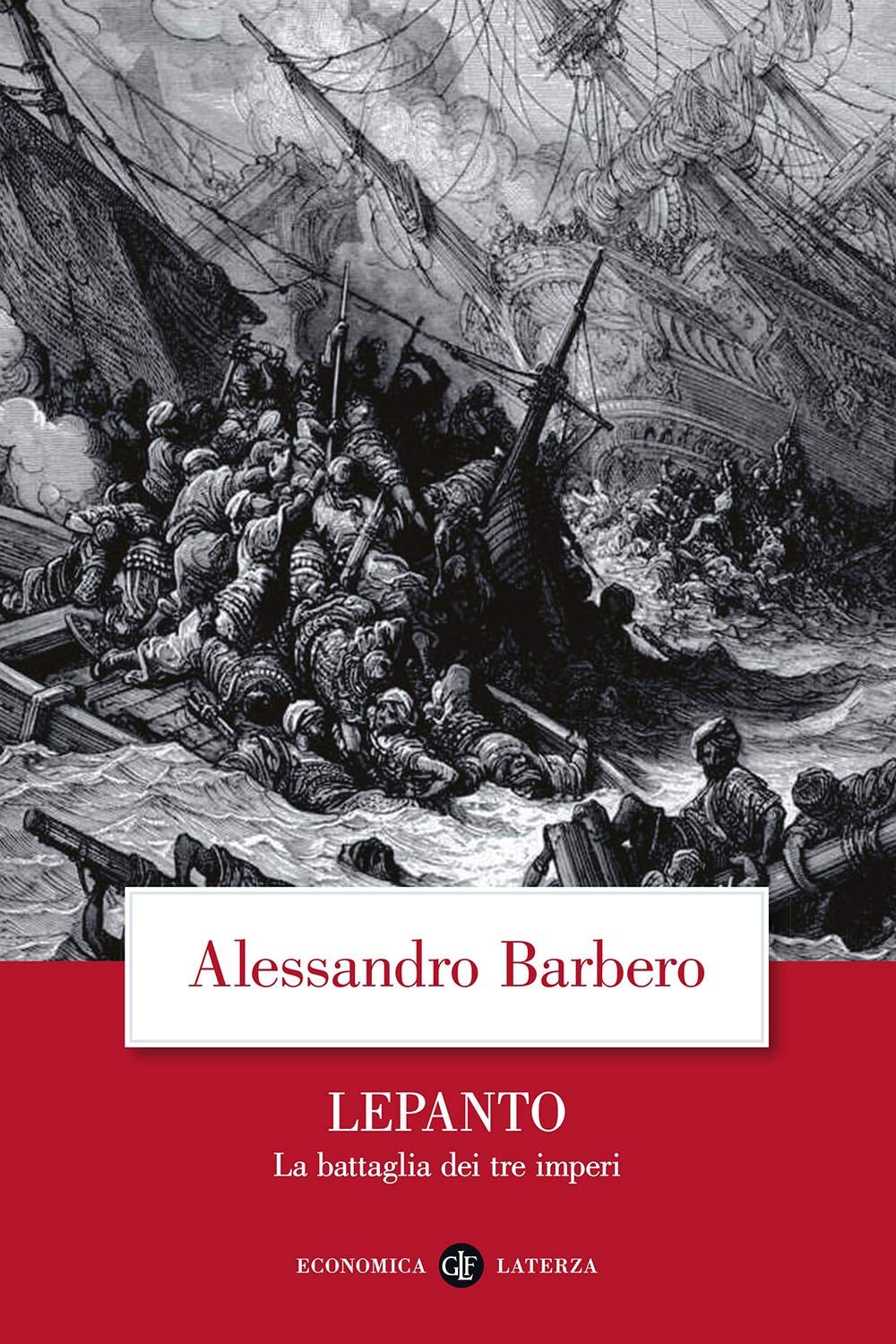 Lepanto. La battaglia dei tre imperi (Economica Laterza) Politics & History