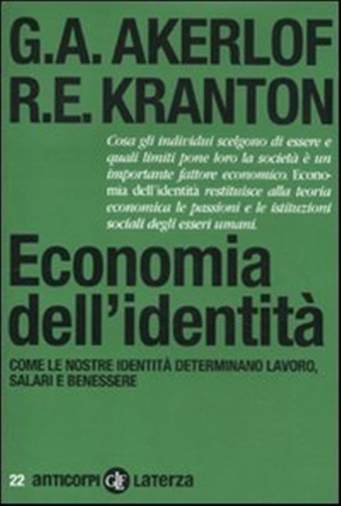 Economia dell'identità. Come le nostre identità determinano lavoro, salari e benessere book