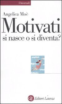 Motivati si nasce o si diventa? book