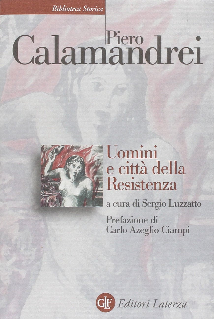 Uomini e città della Resistenza. Discorsi, scritti ed epigrafi book