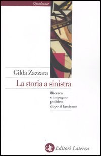 La storia a sinistra. Ricerca e impegno politico dopo il fascismo Politics & History