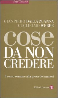 Cose da non credere. Il senso comune alla prova dei numeri Books