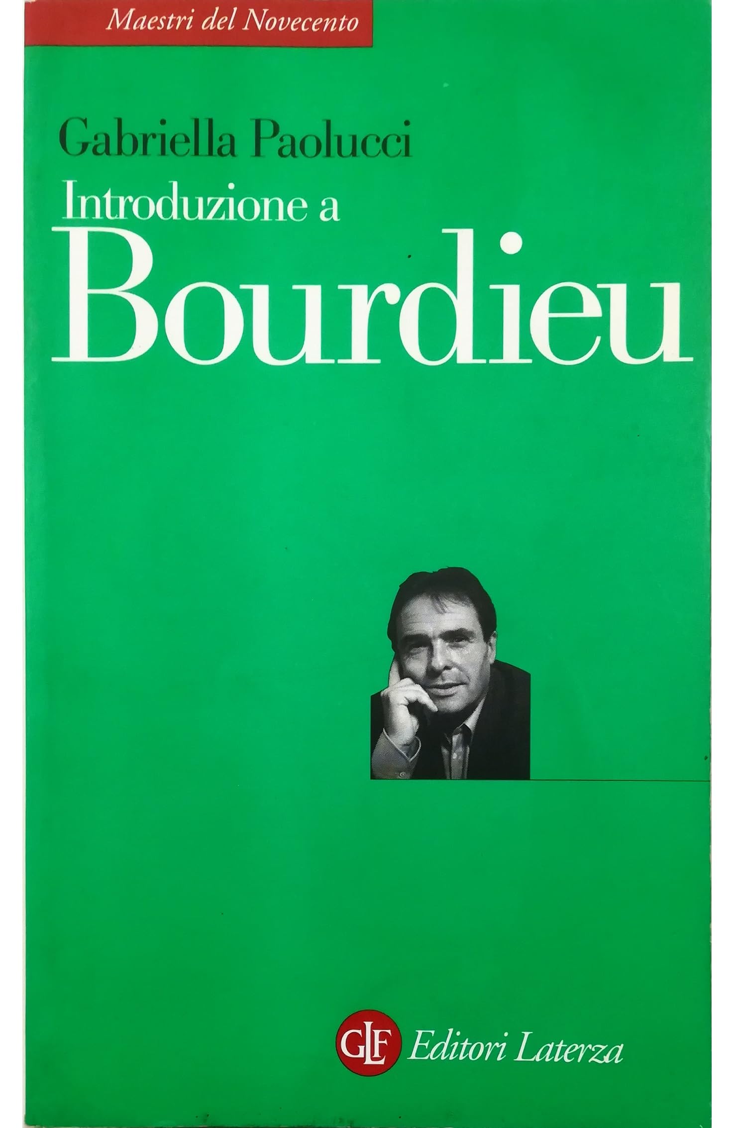 Introduzione a Bourdieu (Maestri del Novecento Laterza) Social Sciences