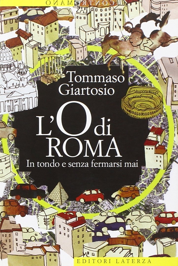 L' O di Roma. In tondo e senza fermarsi mai Contemporary literature