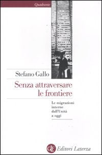 Senza attraversare le frontiere. Le migrazioni interne dall'Unità a oggi book