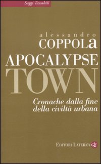 Apocalypse town. Cronache dalla fine della civiltà urbana book