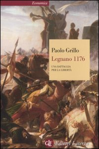 Legnano 1176. Una battaglia per la libertà book