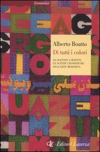 Di tutti i colori. Da Matisse a Boetti, le scelte cromatiche dell'arte moderna. Ediz. illustrata book