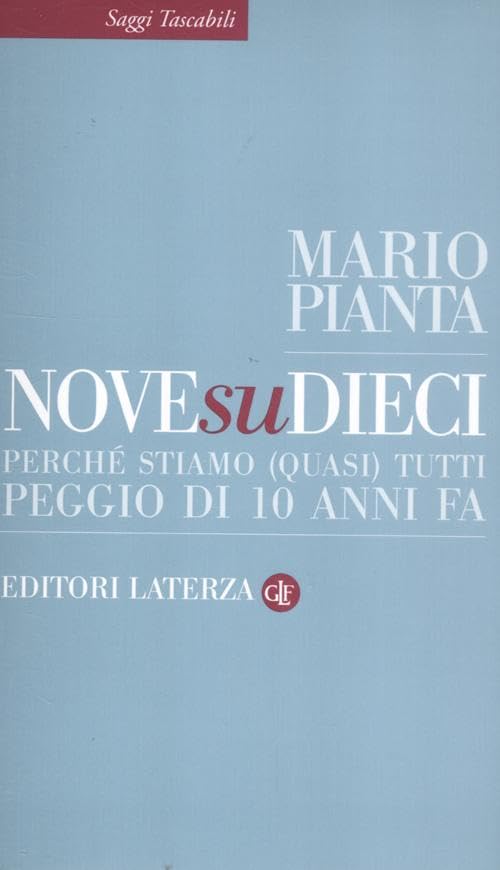Nove su dieci. Perché stiamo (quasi) tutti peggio di 10 anni fa book