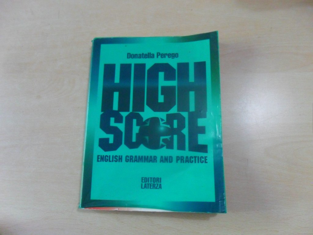 High score. English grammar and practice. Teacher's book. Per il biennio book