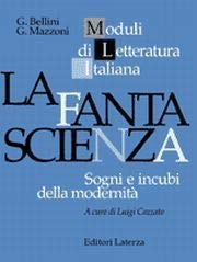 La fantascienza. Sogni e incubi della modernità. Per le Scuole superiori (Moduli di letteratura italiana) Professional & Reference Books