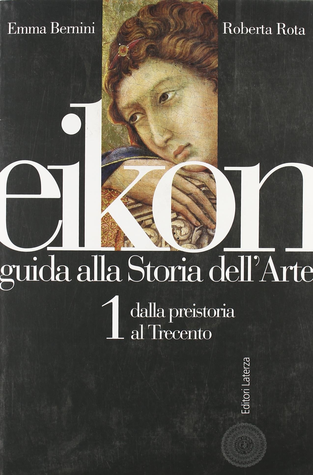 Eikon. Guida alla storia dell'arte. Per le Scuole superiori. Dalla preistoria al Trecento (Vol. 1) book