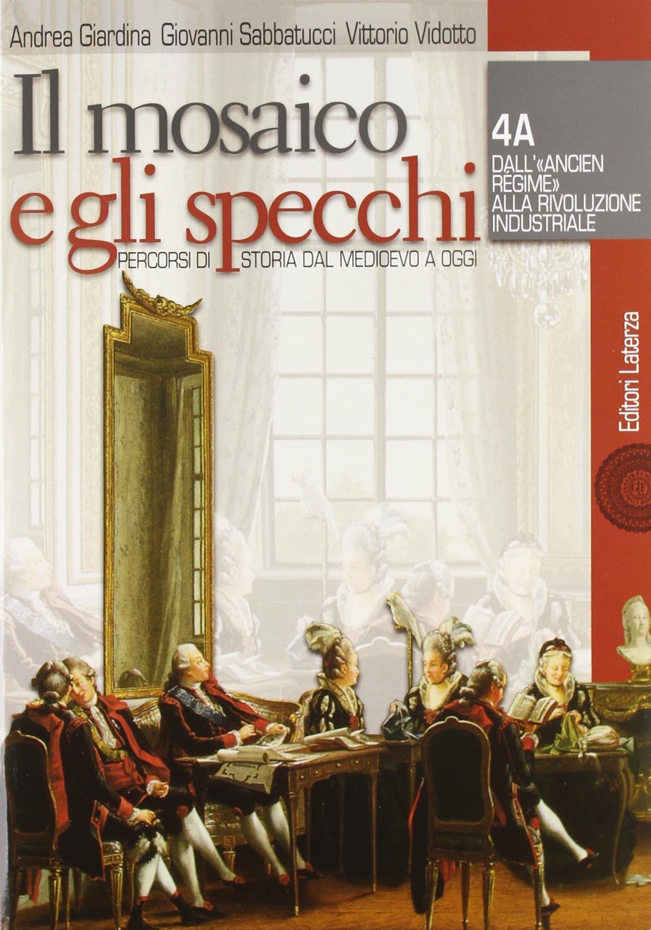 Il mosaico e gli specchi. Percorsi di storia dal Medioevo a oggi. Moduli A-B. Per le Scuole superiori. Con espansione online (Vol. 4) book