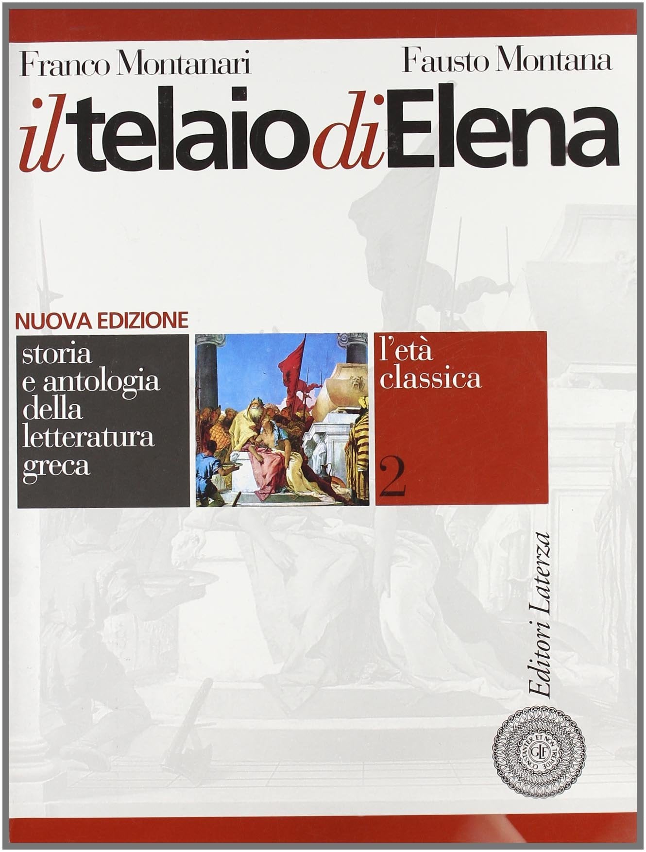 Il telaio di Elena. Storia e antologia della letteratura greca. Per il triennio del Liceo classico. L'età classica (Vol. 2) (Collezione scolastica) Non-fiction