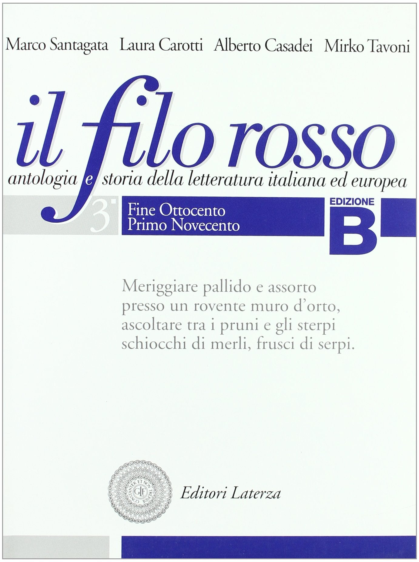 Il filo rosso. Antologia e storia della letteratura italiana ed europea. Con materiali per il docente. Per le Scuole superiori. Fine Ottocento, primo Novecento-Secondo Novecento (Vol. 3) book