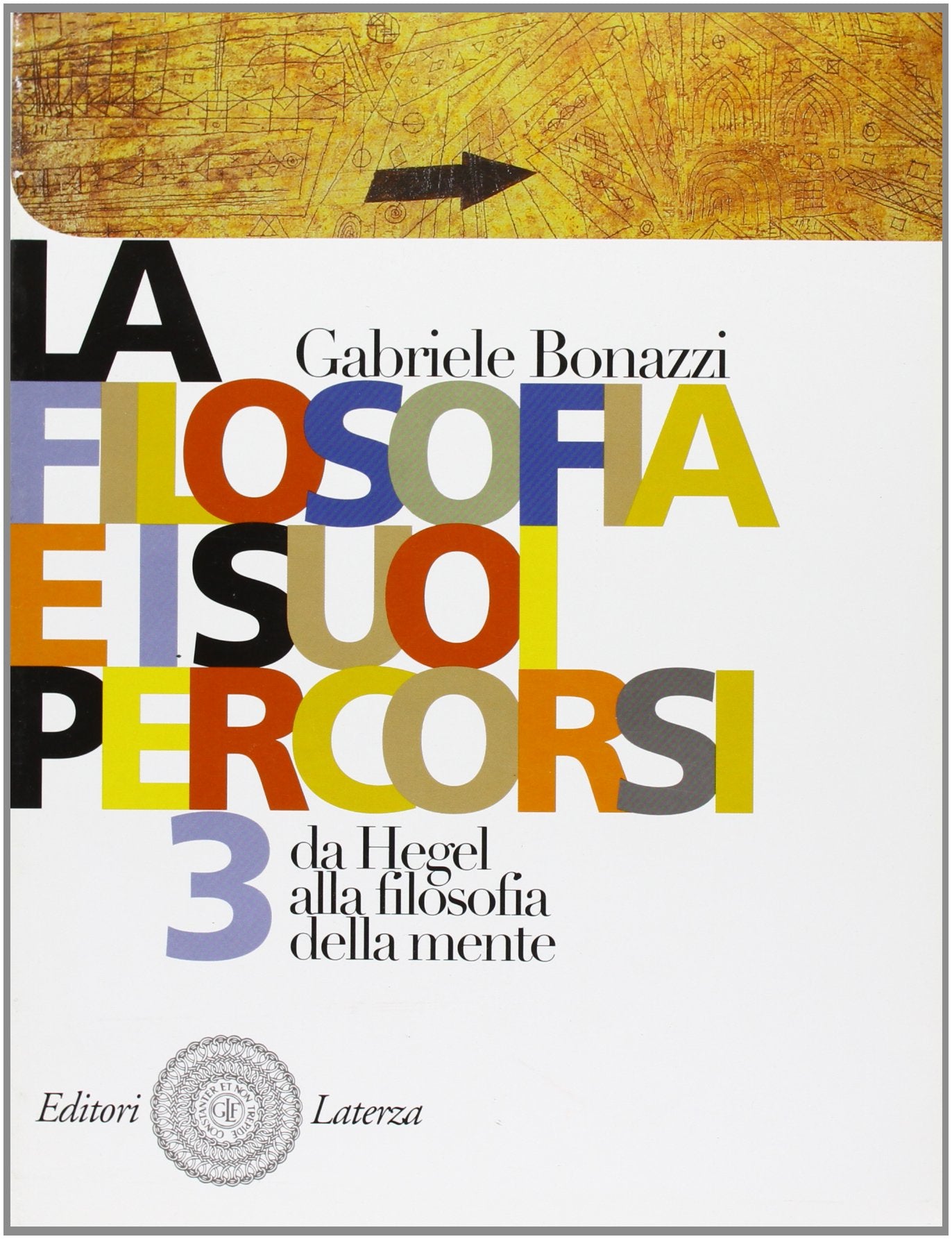La filosofia e i suoi percorsi. Per le Scuole superiori. Da Hegel alla filosofia della mente (Vol. 3) (Collezione scolastica) Professional & Reference Books