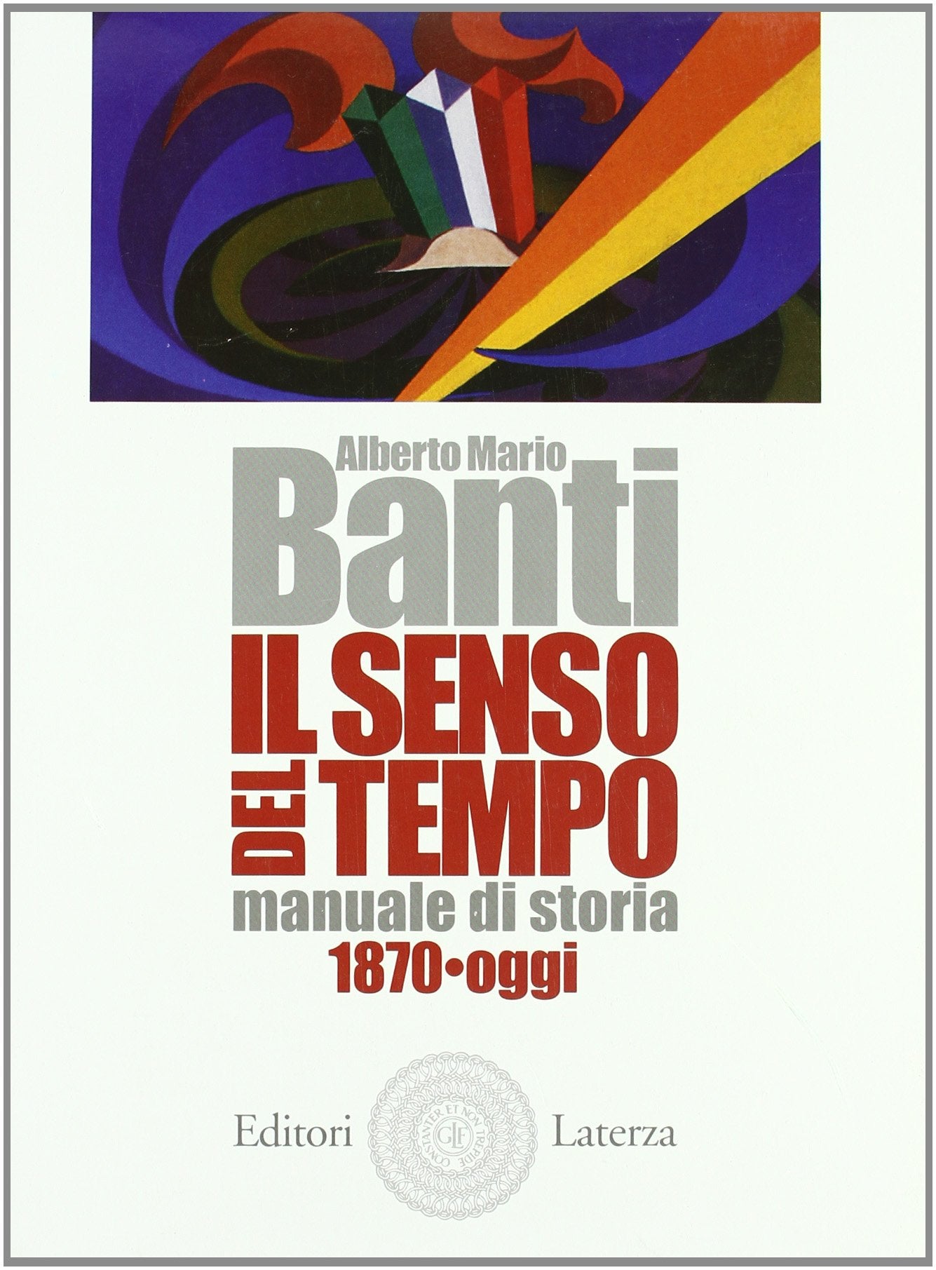 Il senso del tempo. Manuale di storia. Con materiali per il docente. Per le Scuole superiori. 1870-oggi (Vol. 3) book