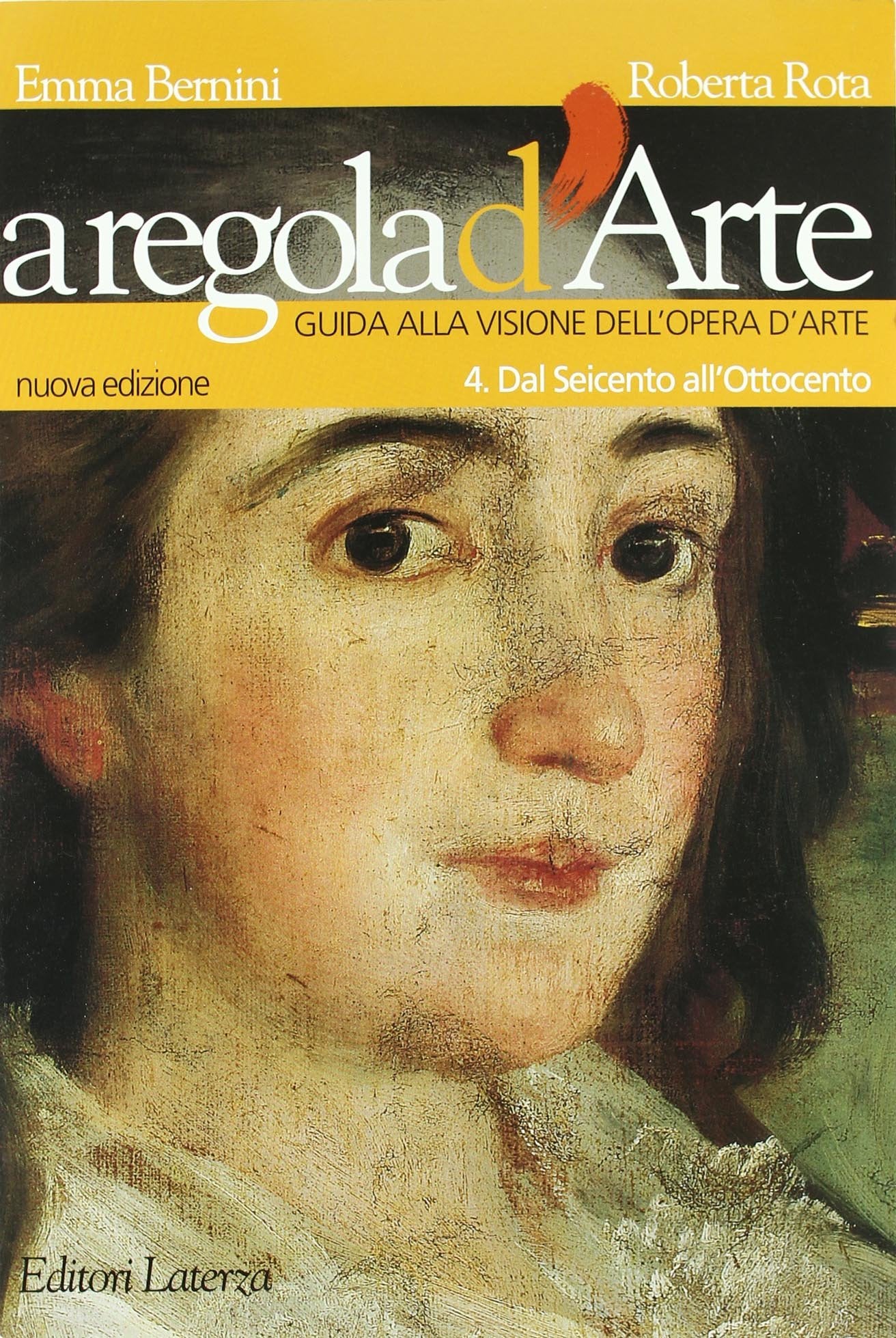 A regola d'arte. Guida alla visione dell'opera d'arte. Per le Scuole superiori. Dal Seicento all'Ottocento (Vol. 4) (Collezione scolastica) Professional & Reference Books