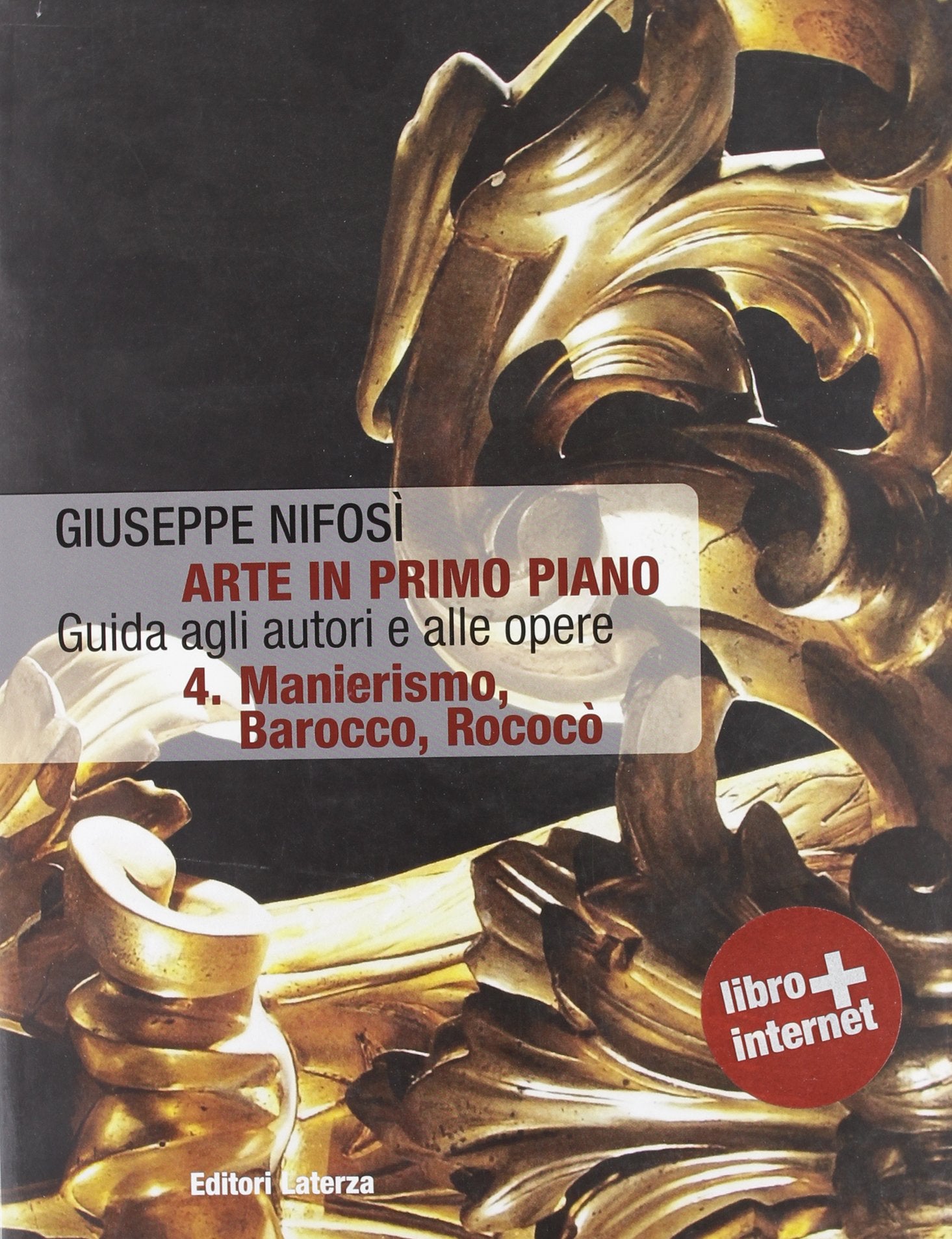 Arte in primo piano. Guida agli autori e alle opere. Per le Scuole superiori. Con espansione online. Manierismo, barocco, rococo' (Vol. 4) Professional & Reference Books