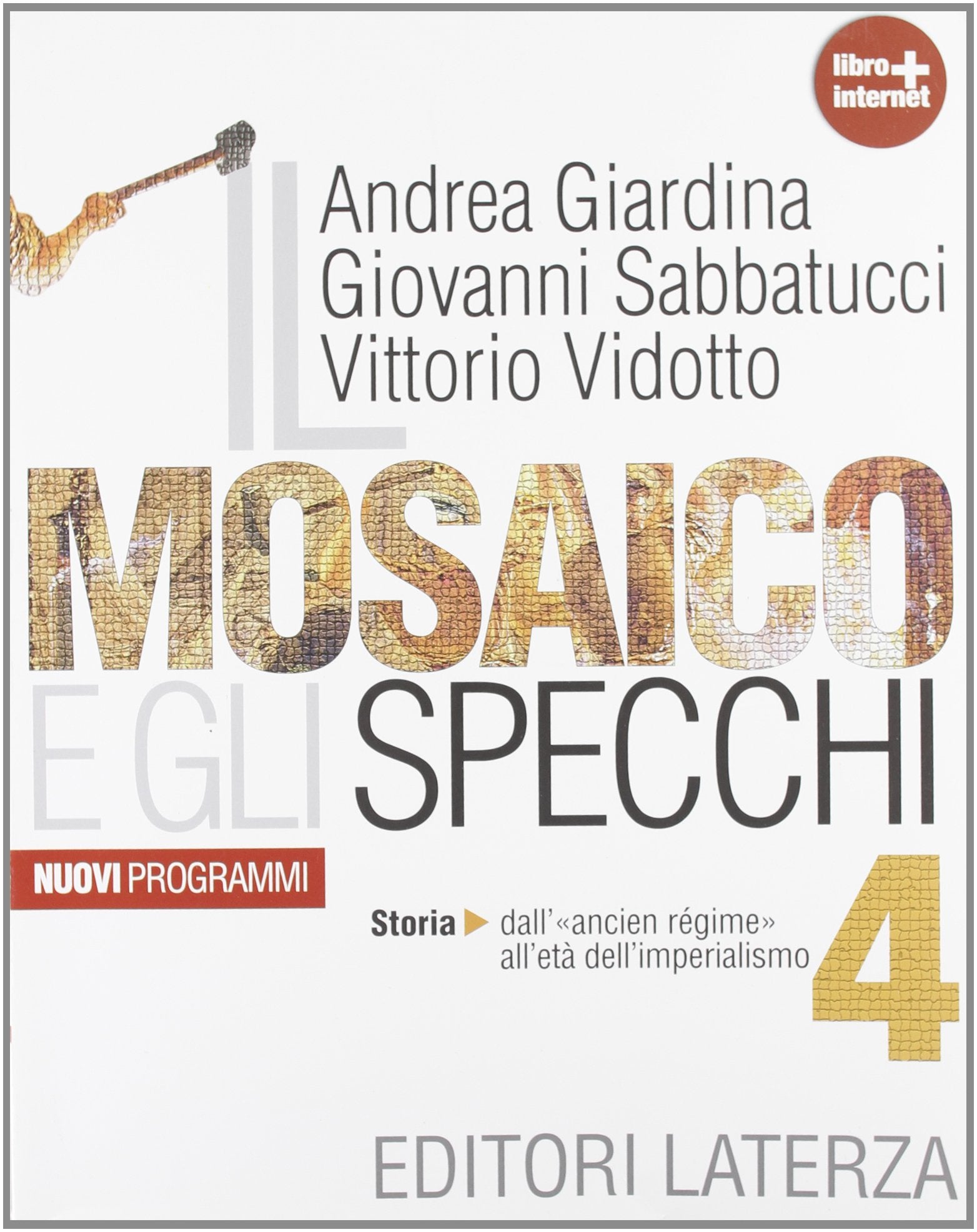 Il mosaico e gli specchi. Con materiali per il docente. Per le Scuole superiori. Con espansione online. Storia. Dall'Ancien régime all'etá dell'imperialismo (Vol. 4) Study Guides