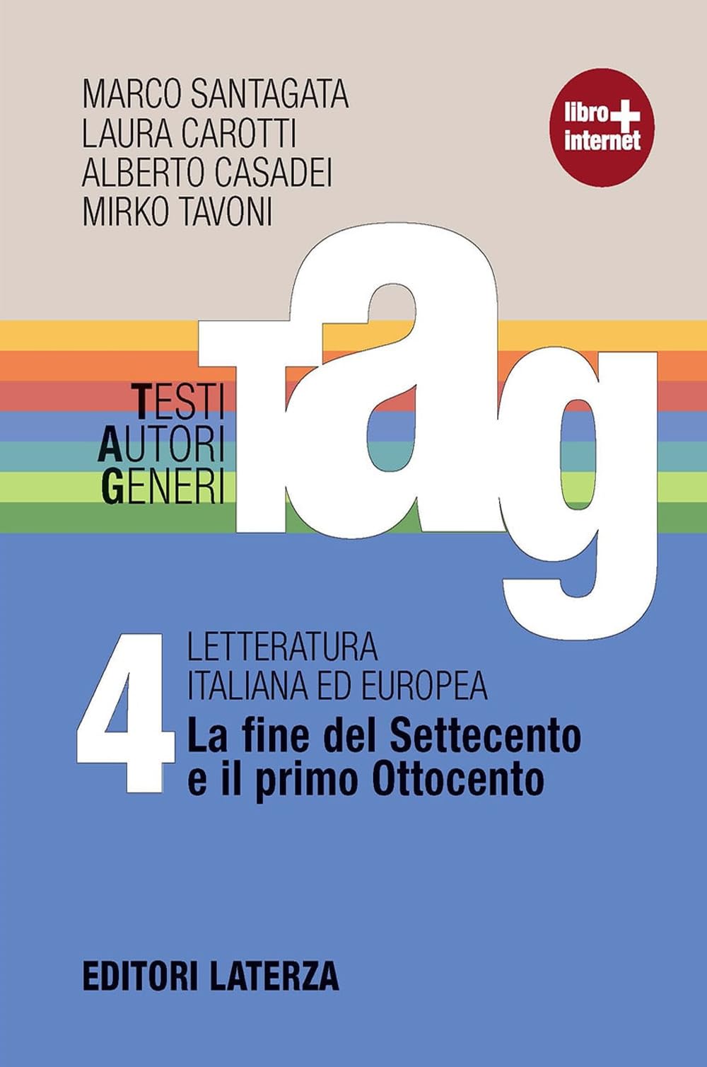 TAG. Testi autori generi. Con materiali per il docente. Per le Scuole superiori. Con espansione online. La fine del Settecento e il primo Ottocento (Vol. 4) book