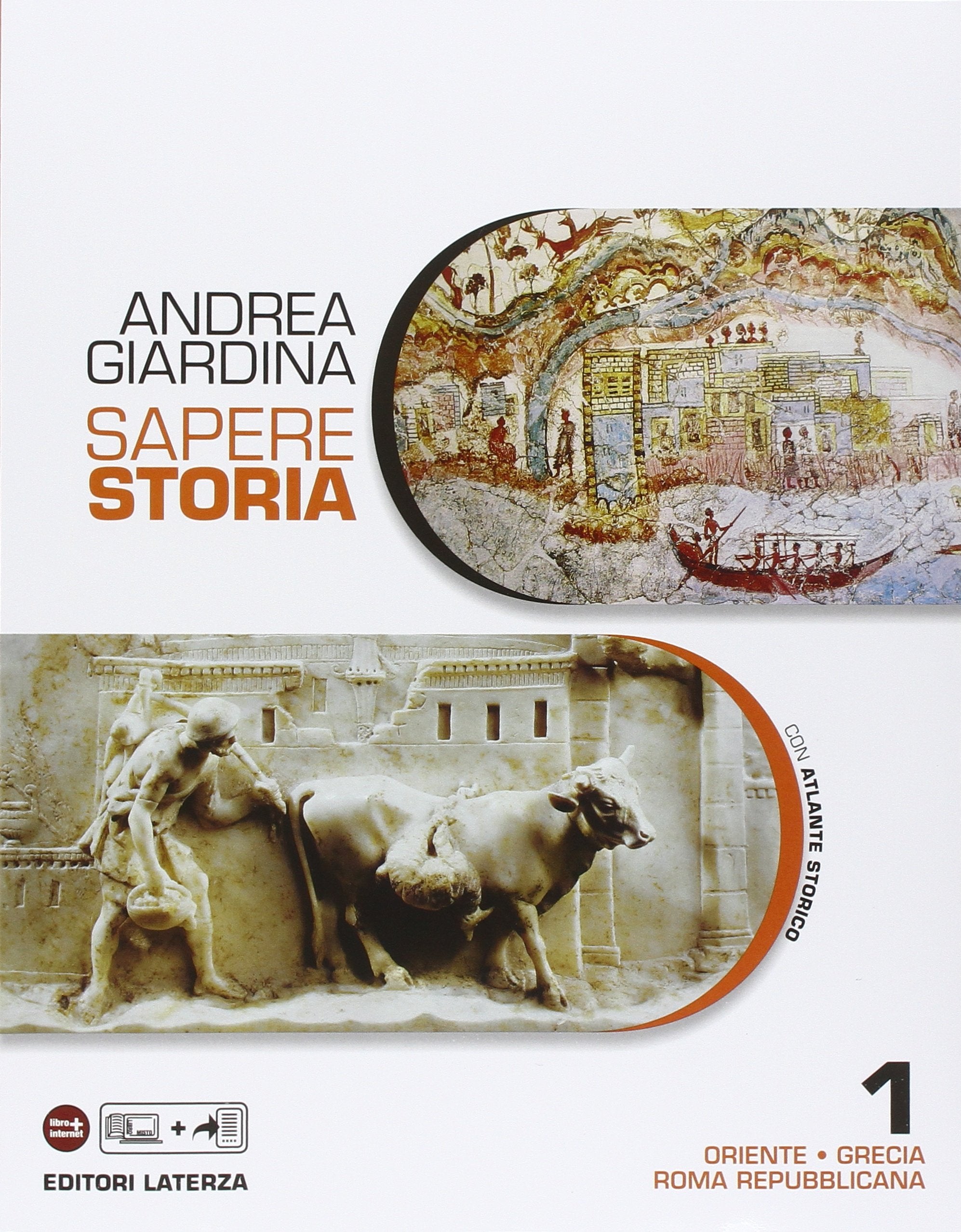 Sapere storia. Con Atlante. Per le Scuole superiori. Con e-book. Con espansione online. Oriente-Grecia-Roma repubblicana (Vol. 1) Professional & Reference Books