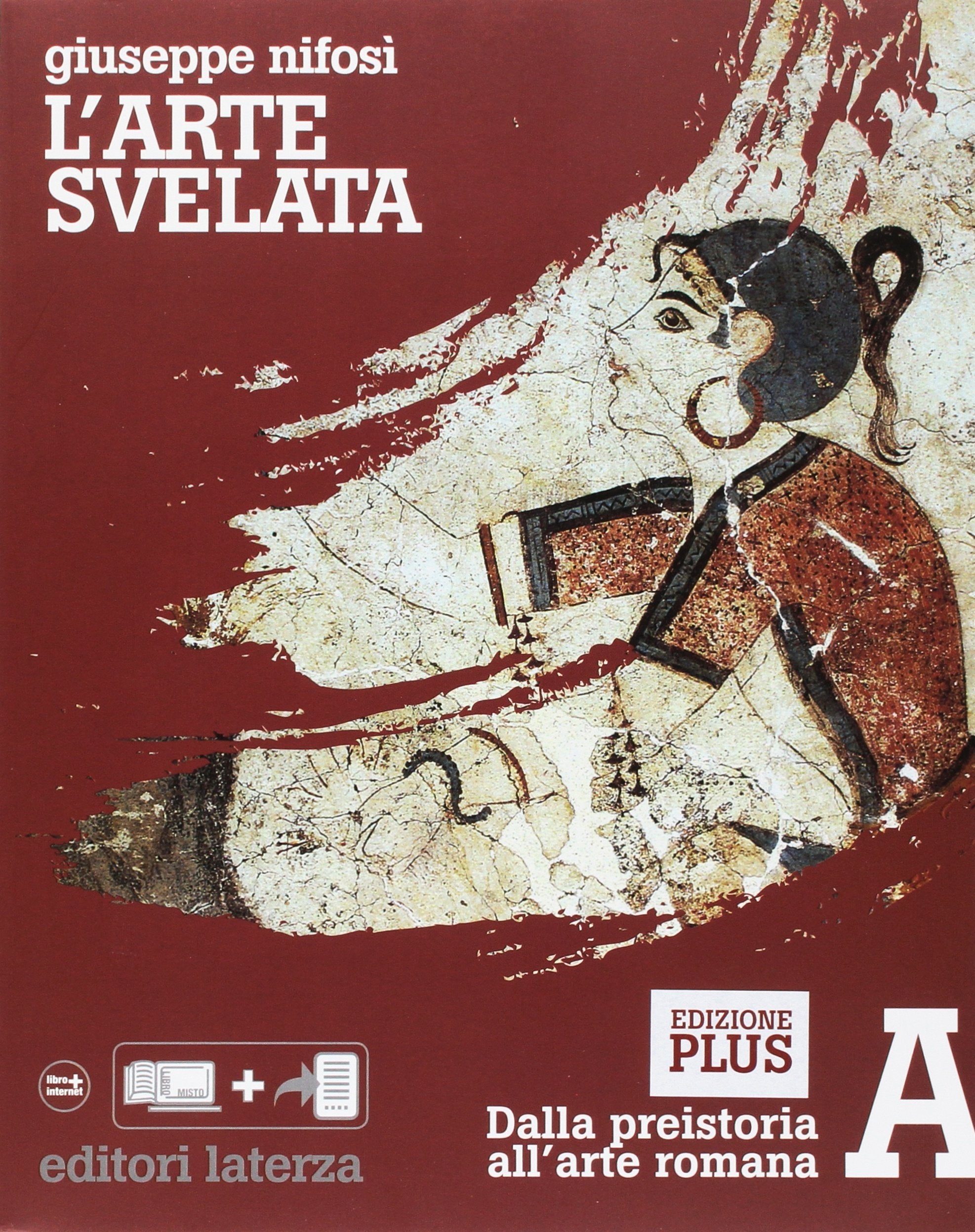 L'arte svelata. Disegno, materiali, tecnologia. Ediz. plus. Per le Scuole superiori. Con e-book. Con espansione online. Con Libro: La fabbrica ... romana (Vol. A) (Collezione scolastica) Professional & Reference Books