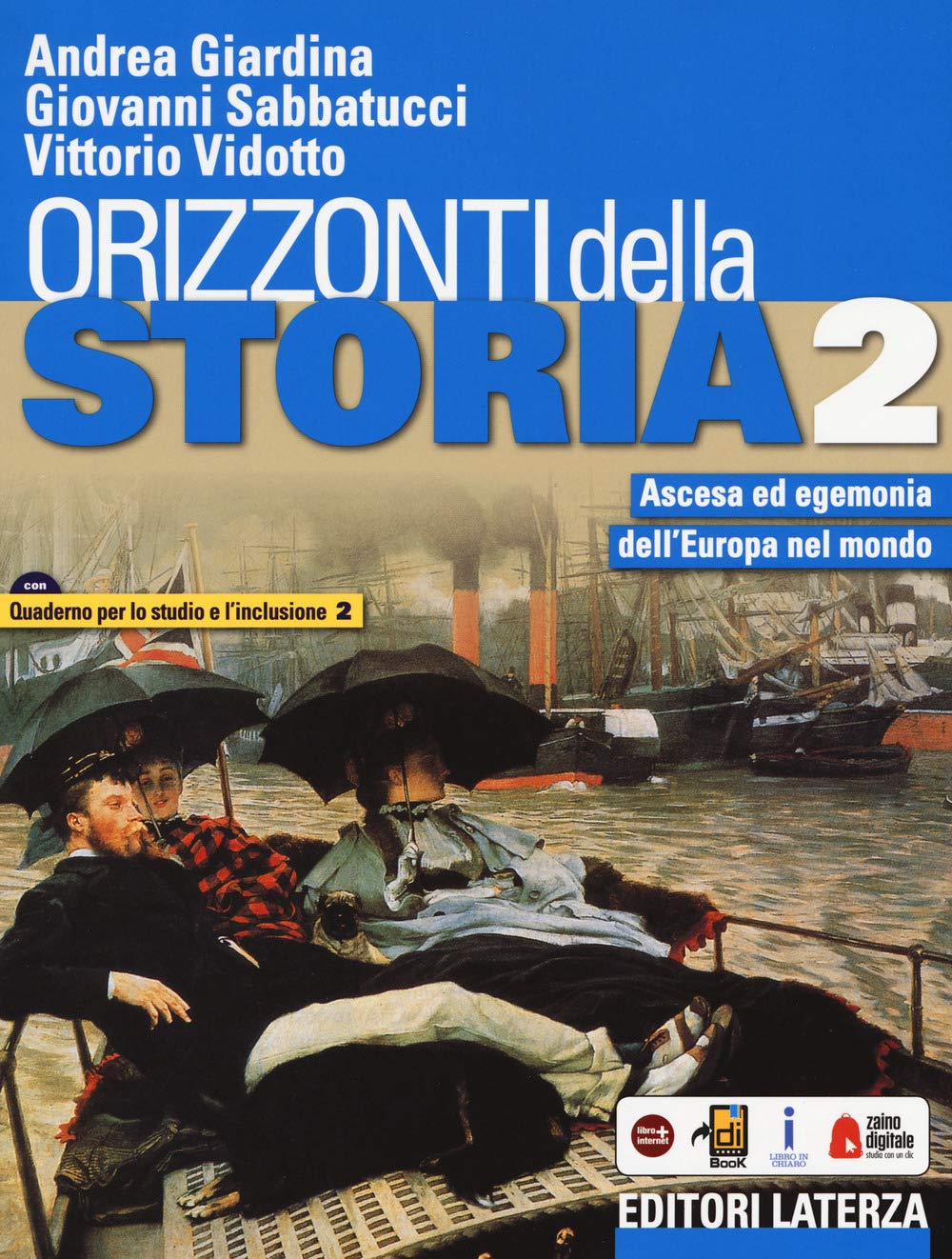 Orizzonti della storia. Con Quaderno per lo studio e l'inclusione. Per le Scuole superiori. Con e-book. Con espansione online. Ascesa ed egemonia dell'Europa nel mondo (Vol. 2) Professional & Reference Books