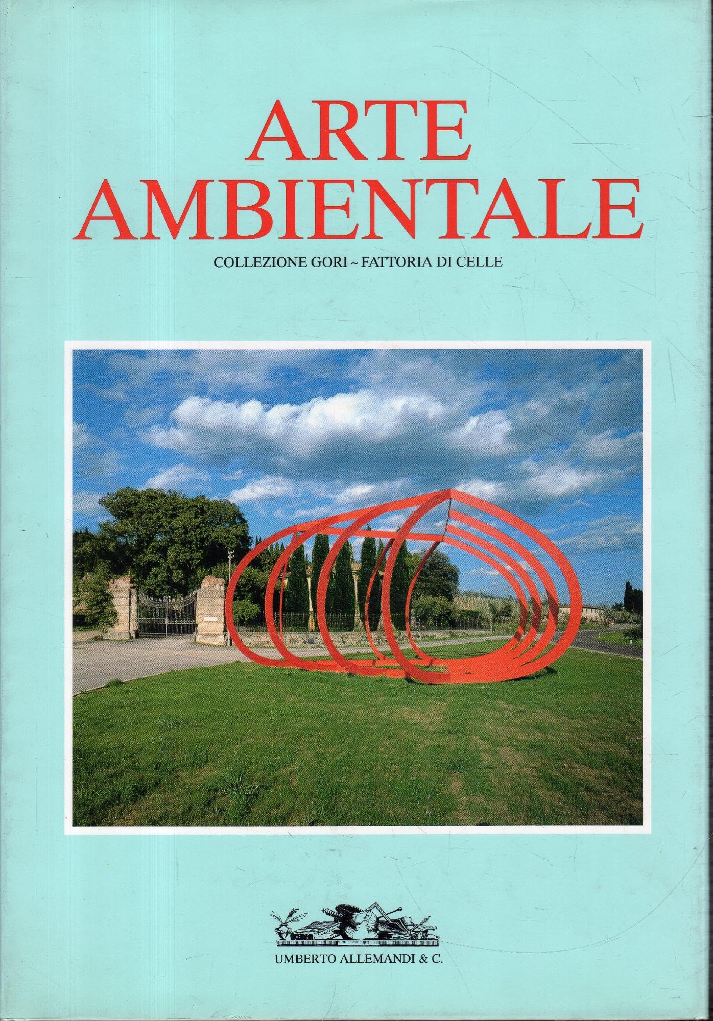 Arte ambientale. La collezione Gori nella fattoria di Celle. Ediz. illustrata book
