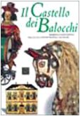Il castello dei balocchi. Bambole e giocattoli dalle collezioni private e dai musei. Ediz. illustrata (Il collezionismo e le arti decorative) Hobbies & Crafts
