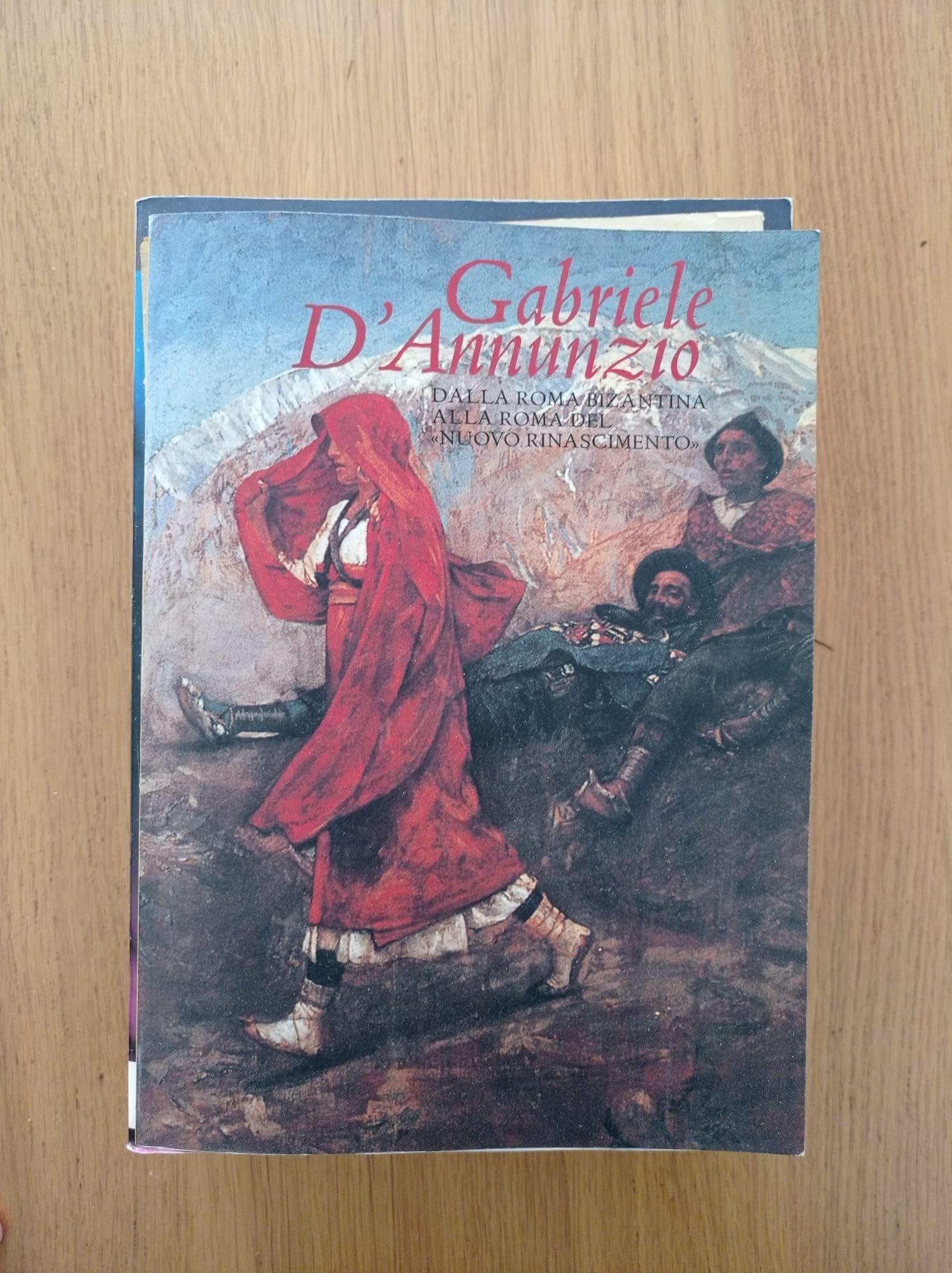 Gabriele D'Annunzio. Dalla Roma bizantina alla Roma del «Nuovo Rinascimento». Ediz. illustrata book